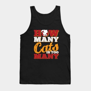 How Many Cats is Too Many Tank Top